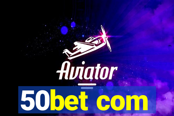 50bet com